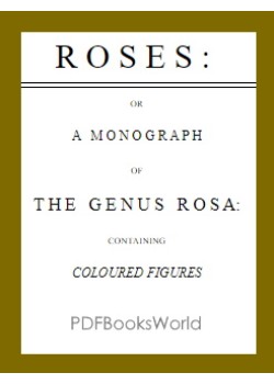 Roses -  or, a Monograph of the Genus Rosa by active 1799-1828