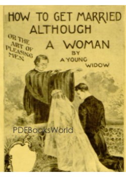 How to Get Married, Although a Woman