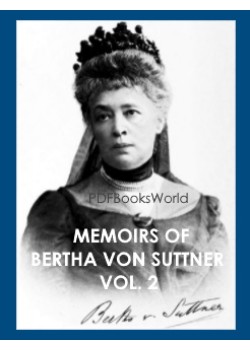 Memoirs of Bertha von Suttner (Vol. 2 of 2)