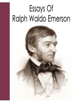 Essays Of Ralph Waldo Emerson