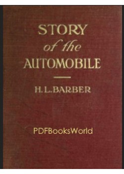 Story of the automobile -  Its history and development from 1760 to 1917