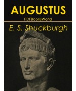 Augustus -  The Life and Times of the Founder of the Roman Empire