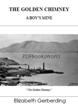 The Golden Chimney -  A Boy's Mine