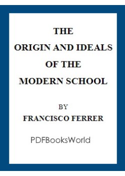 The Origin and Ideals of the Modern School