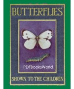 Butterflies and Moths, Shown to the Children