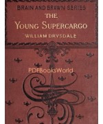 The Young Supercargo -  A Story of the Merchant Marine
