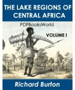 The Lake Regions of Central Africa -  A Picture of Exploration, Vol. 1