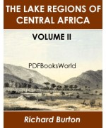 The Lake Regions of Central Africa -  A Picture of Exploration, Vol. 2
