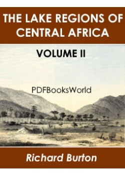 The Lake Regions of Central Africa -  A Picture of Exploration, Vol. 2