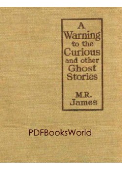 A Warning to the Curious, and Other Ghost Stories