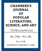 Chambers's Journal of Popular Literature, Science, and Art, Fifth Series, No. 106, Vol. III, January 9, 1886