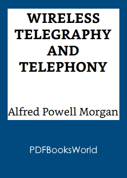 Wireless Telegraphy and Telephony Simply Explained