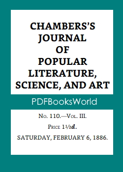 Chambers's Journal of Popular Literature, Science, and Art, Fifth Series, No. 110, Vol. III, February 6, 1886