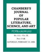 Chambers's Journal of Popular Literature, Science, and Art, Fifth Series, No. 111, Vol. III, February 13, 1886