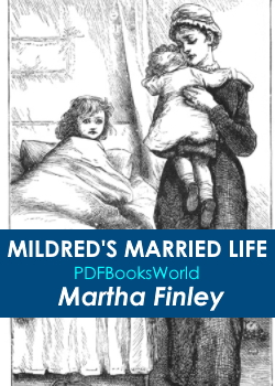 Mildred's Married Life, and a Winter with Elsie Dinsmore