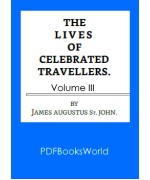 The Lives of Celebrated Travellers, Vol. 3
