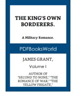 The King's Own Borderers: A Military Romance, Volume 1 (of 3)