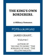 The King's Own Borderers: A Military Romance, Volume 1 (of 3)
