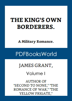 The King's Own Borderers: A Military Romance, Volume 1 (of 3)