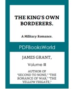 The King's Own Borderers: A Military Romance, Volume 3 (of 3)