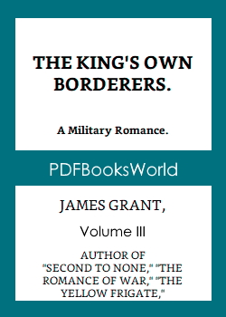 The King's Own Borderers: A Military Romance, Volume 3 (of 3)