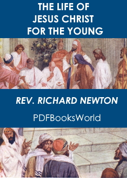 The Life of Jesus Christ for the Young, Vol. 4