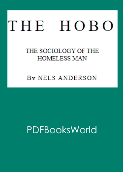 The Hobo: The Sociology of the Homeless Man