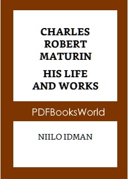 Charles Robert Maturin -  His Life and Works