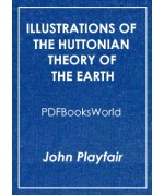 Illustrations of the Huttonian Theory of the Earth