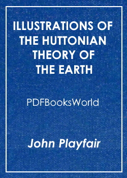 Illustrations of the Huttonian Theory of the Earth