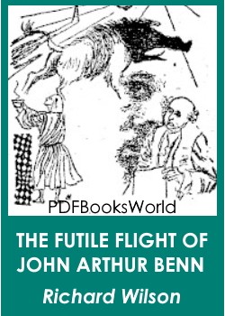 The Futile Flight of John Arthur Benn