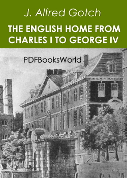 The English Home from Charles I. to George IV.