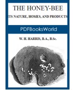 The honey-bee: its nature, homes and products