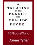 A Treatise on the Plague and Yellow Fever