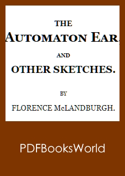 The Automaton Ear, and Other Sketches