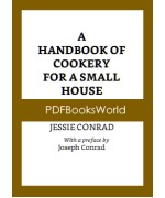 A Handbook of Cookery for a Small House