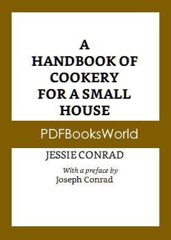 A Handbook of Cookery for a Small House