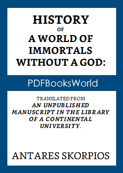 History of a World of Immortals without a God