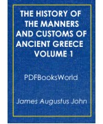 The History of the Manners and Customs of Ancient Greece, Volume 1 (of 3)