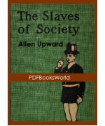 The Slaves of Society: A Comedy in Covers