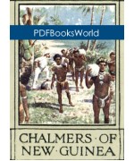 The Story of Chalmers of New Guinea