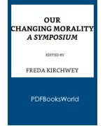 Our Changing Morality: A Symposium