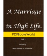 A Marriage in High Life, Volume I