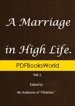 A Marriage in High Life, Volume I