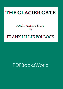 The Glacier Gate: An Adventure Story