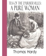 Tess of the d'Urbervilles -  A Pure Woman