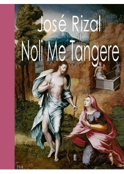 The Social Cancer -  A Complete English Version of Noli Me Tangere