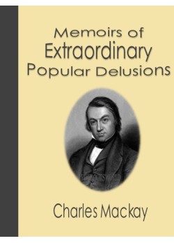 Memoirs of Extraordinary Popular Delusions