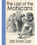 The Last of the Mohicans - A narrative of 1757