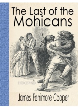 The Last of the Mohicans - A narrative of 1757